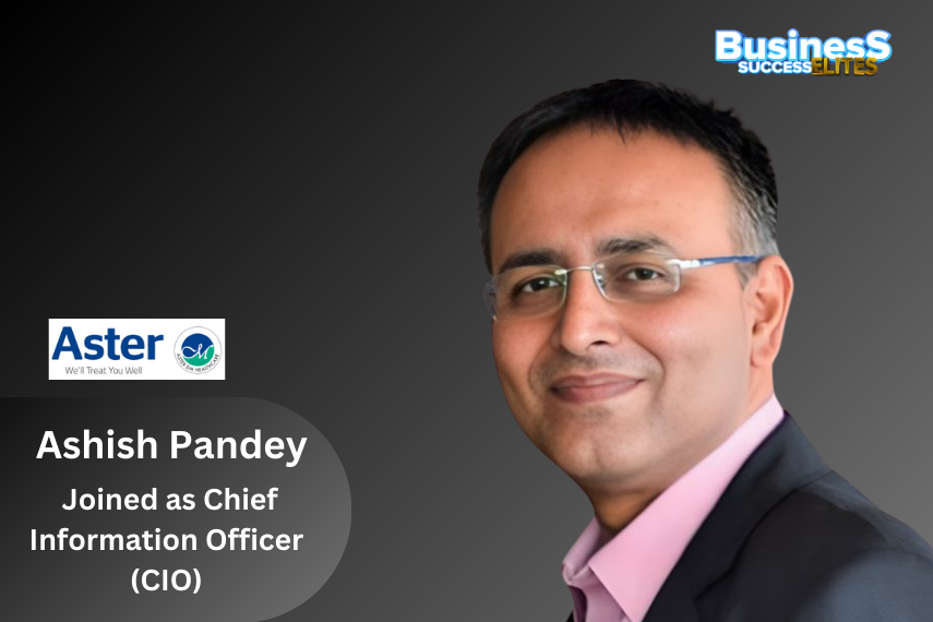 Ashish Pandey Joins Aster DM Healthcare as CIO for Retail & Pharmacy