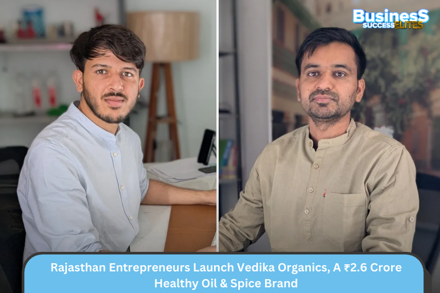 Rajasthan Entrepreneurs Launch Vedika Organics, A ₹2.6 Crore Healthy Oil & Spice Brand