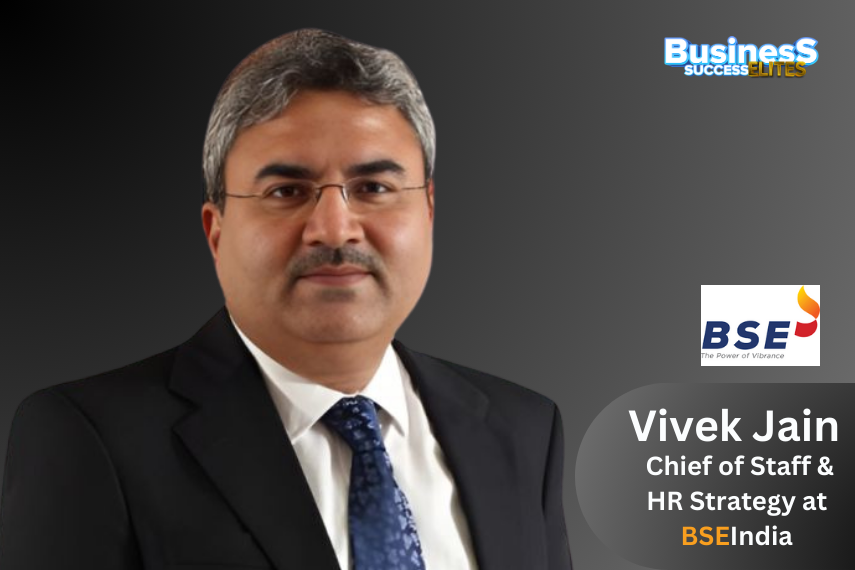 Vivek Jain Appoints Chief of Staff & HR Strategy at BSE India to Lead Workforce Transformation