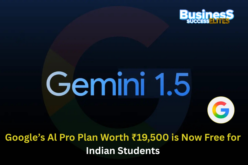 Google Offers Indian Students Free Gemini AI Pro Plan Worth ₹19,500 — Apply Before Sept 15