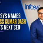Infosys Names Ashiss Kumar Dash Next CEO