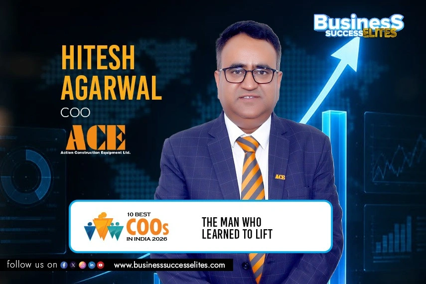 Hitesh Agarwal, COO, ACE | Business Success Elites